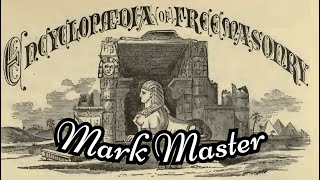 Mark Master: Encyclopedia of Freemasonry By Albert G. Mackey