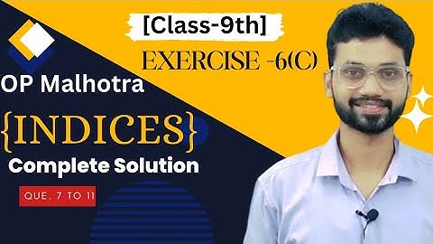Unveiling the Solution to Questions 7-11 with OP Malhotra | Class 9 ICSE | Exercise 6(C)