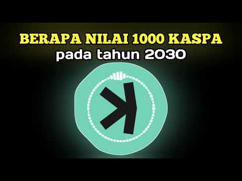 BERAPA NILAI 1000 KASPA TAHUN 2030