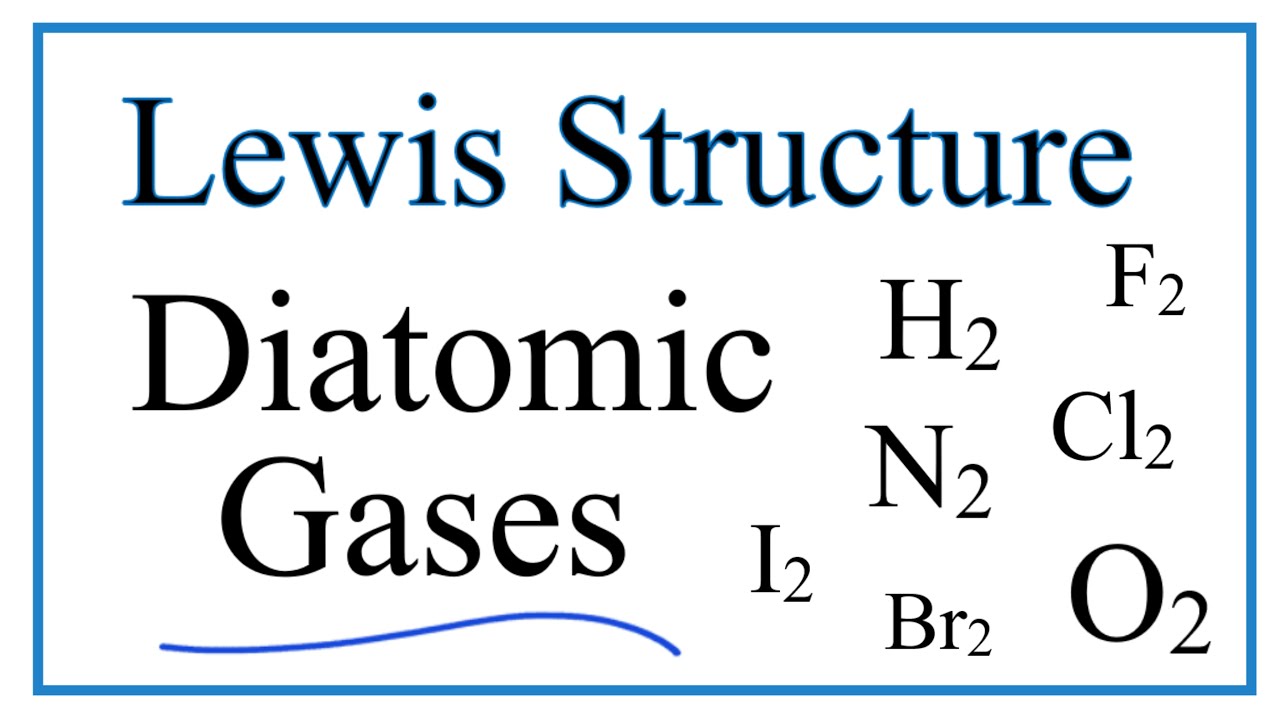 Lewis Structures for Diatomic Gas Molecules - youtube