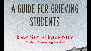 A Guide for Grieving Students-Iowa  State University Student Counseling Services