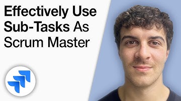 How to Effectively Use Sub Tasks in Jira as a Scrum Master [2025 Full Guide]