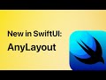 New in SwiftUI: AnyLayout