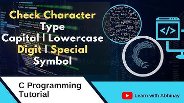 C Program to Check if Character is Uppercase, Lowercase, Digit or Special Symbol