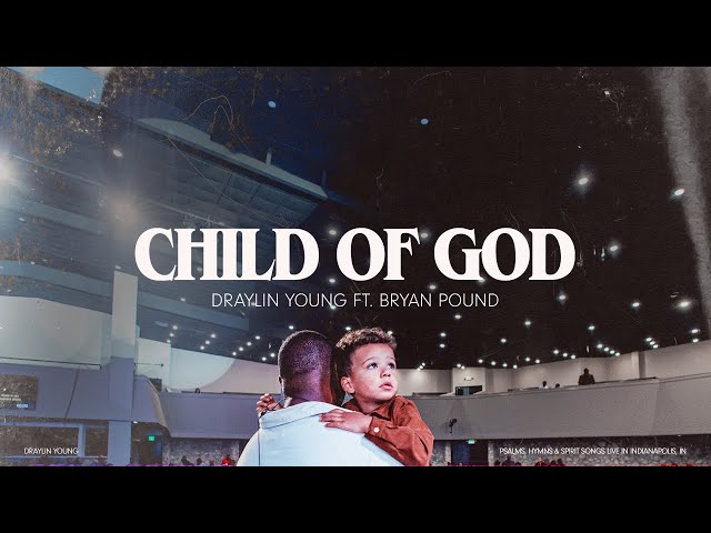 Draylin Young - Child Of God (feat. Bryan Pound) [Official Video] class=