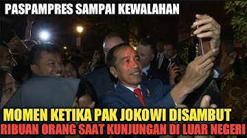 KEMBALI VIRAL, MOMEN KETIKA PAK JOKOWI DISAMBUT RIBUAN ORANG SAAT KUNJUNGAN KELUAR NEGERI