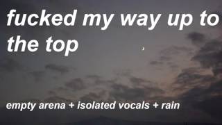 lana del rey - fucked my way up to the top (empty arena + isolated vocals + rain)