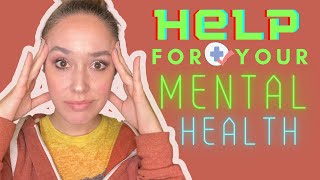 ?Tips to HELP your Mental Health (when you are struggling)