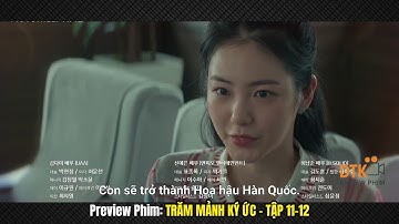 Trăm Mảnh Ký Ức  - Tập 11-12 Preview | One hundred Memories