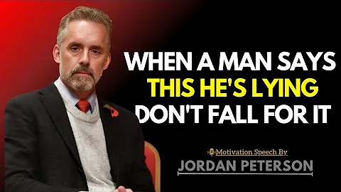 6 Lies Men Tell Women – Don’t Be Fooled | Jordan Peterson Relationship Insights