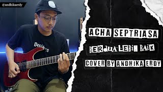 Acha Septriasa - Berdua Lebih Baik | Cover By Andhika Erdy