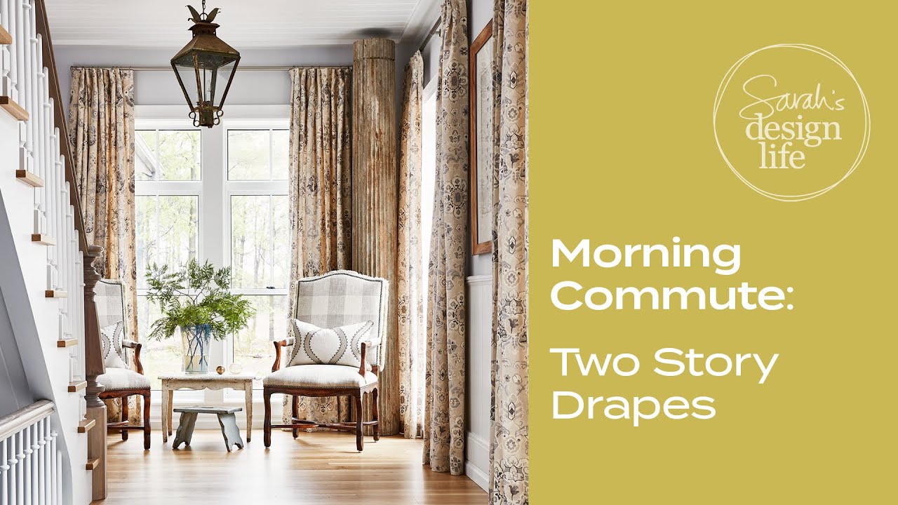 Sr Design Life Q A Two Story Drapes Sarah Richardson Design