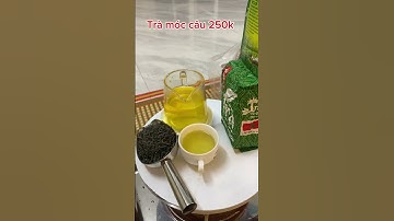 Trà móc câu tân cương thái nguyên đặc biệt 250k vụ hè #trathainguyen #xuhuong