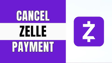 How to Cancel Zelle Payment 2025 (Updated Guide)