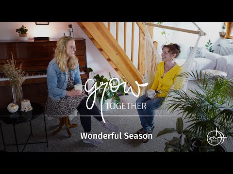 GROW together: Wonderful Season