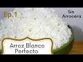 Arroz Blanco Perfecto ~ Sin Arrocera | Recetas con Arroz Ep.1