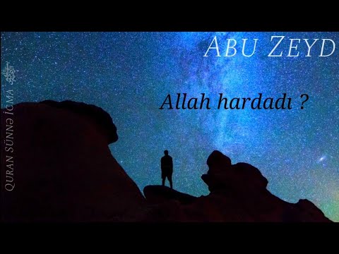 Allah ﷻ hardadı ? 🌌 Abu Zeyd (25.04.20)