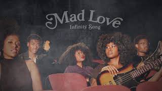 Infinity Song - Mad Love