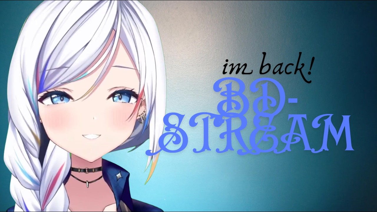 I'M BACK! BD marathon, games, zatsu&more