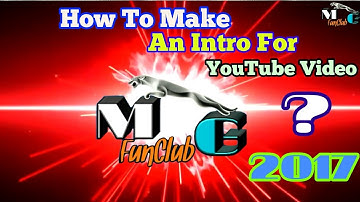 How To Make An Intro For Your YouTube Video For FREE (2017)