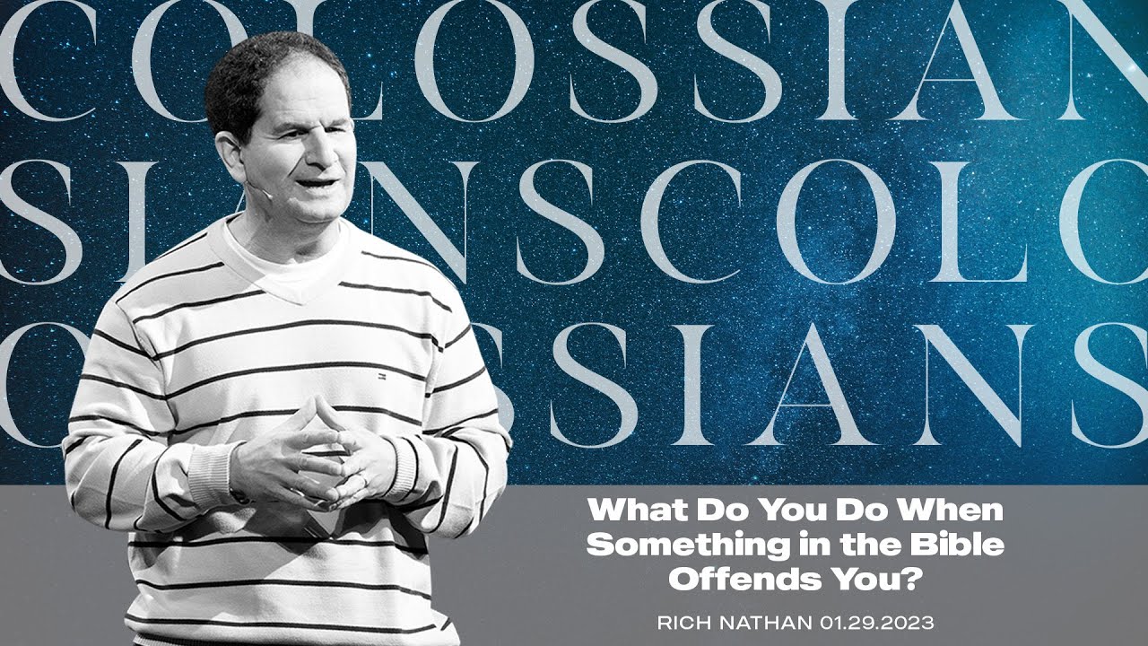 What Do You Do When Something in the Bible Offends You? | Rich Nathan ...