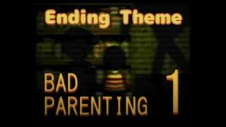 Bad Parenting | Full Ending Theme / OST