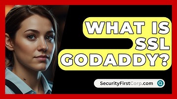 What Is SSL GoDaddy? - SecurityFirstCorp.com