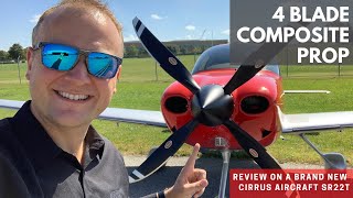 4 Blade Composite Prop review on a brand new Cirrus Aircraft SR22T. Is it worth it!? You Decide!