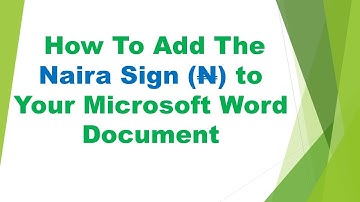 How To Add The Naira Sign To  A Microsoft Word Document