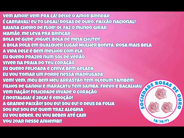 Sociedade Rosas de Ouro - Alô, Nação Azul e Rosa! Canta, canta, caaaaanta  Roseira. Confira em primeira mão a letra oficial do nosso samba de 2018:  SOCIEDADE ROSAS DE OURO - CARNAVAL