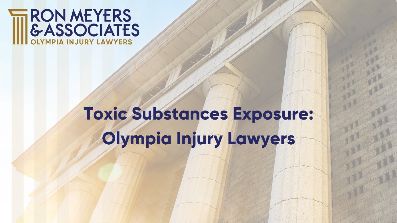 Toxic Substances Exposure: Olympia Injury Lawyers