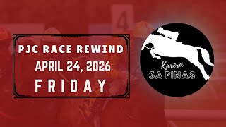 PJC RACE REWIND | APRIL 24, 2026 | FRIDAY PJC RACING | Karera Sa Pinas