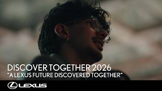 DISCOVER TOGETHER 2026 | 'A LEXUS FUTURE DISCOVERED TOGETHER'