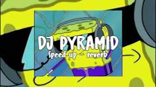 DJ PYRAMID || SPEED UP - REVERB || VIRAL TIKTOK🥴🎶