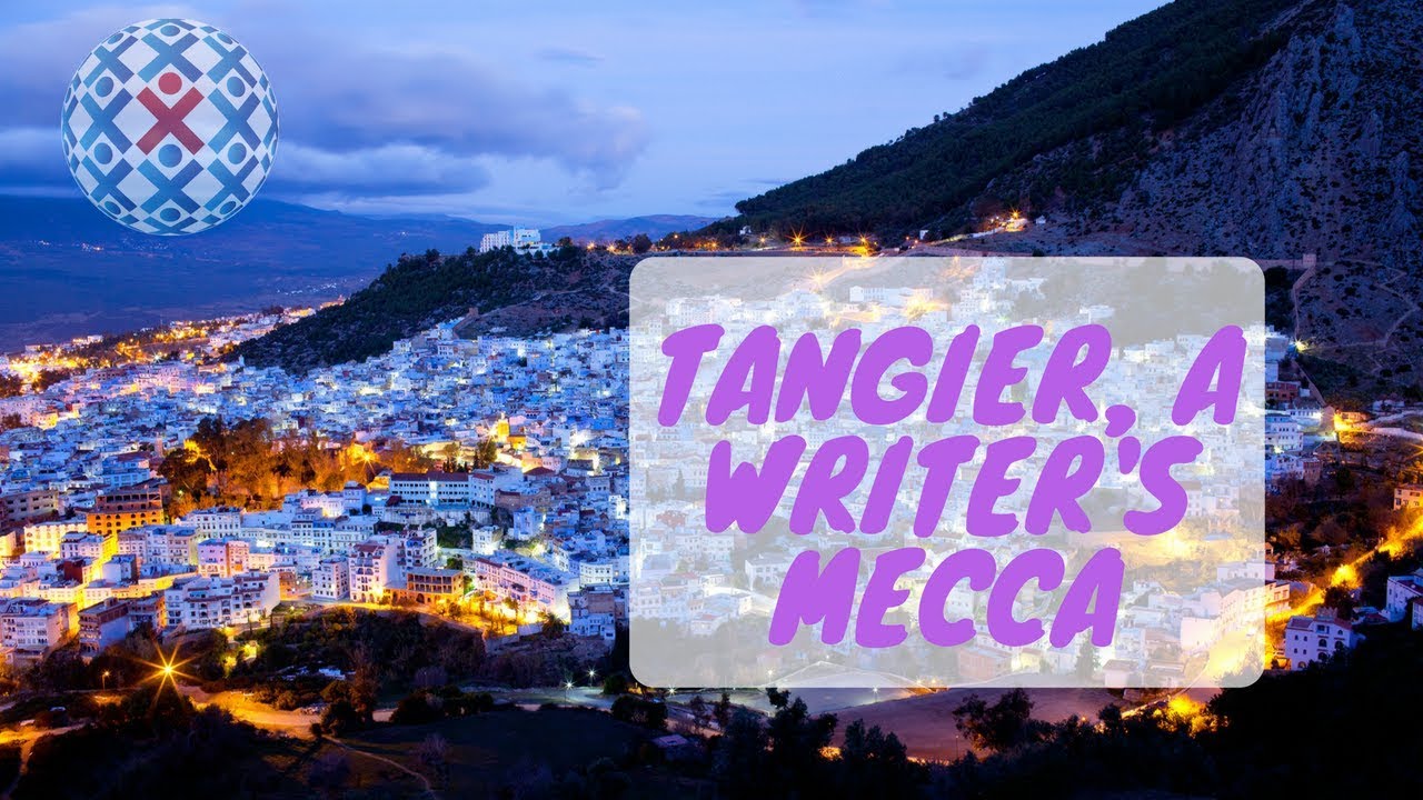 Tangier, A Writer’s Mecca