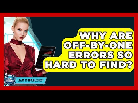 Why Are Off-by-one Errors So Hard To Find? - Learn To Troubleshoot