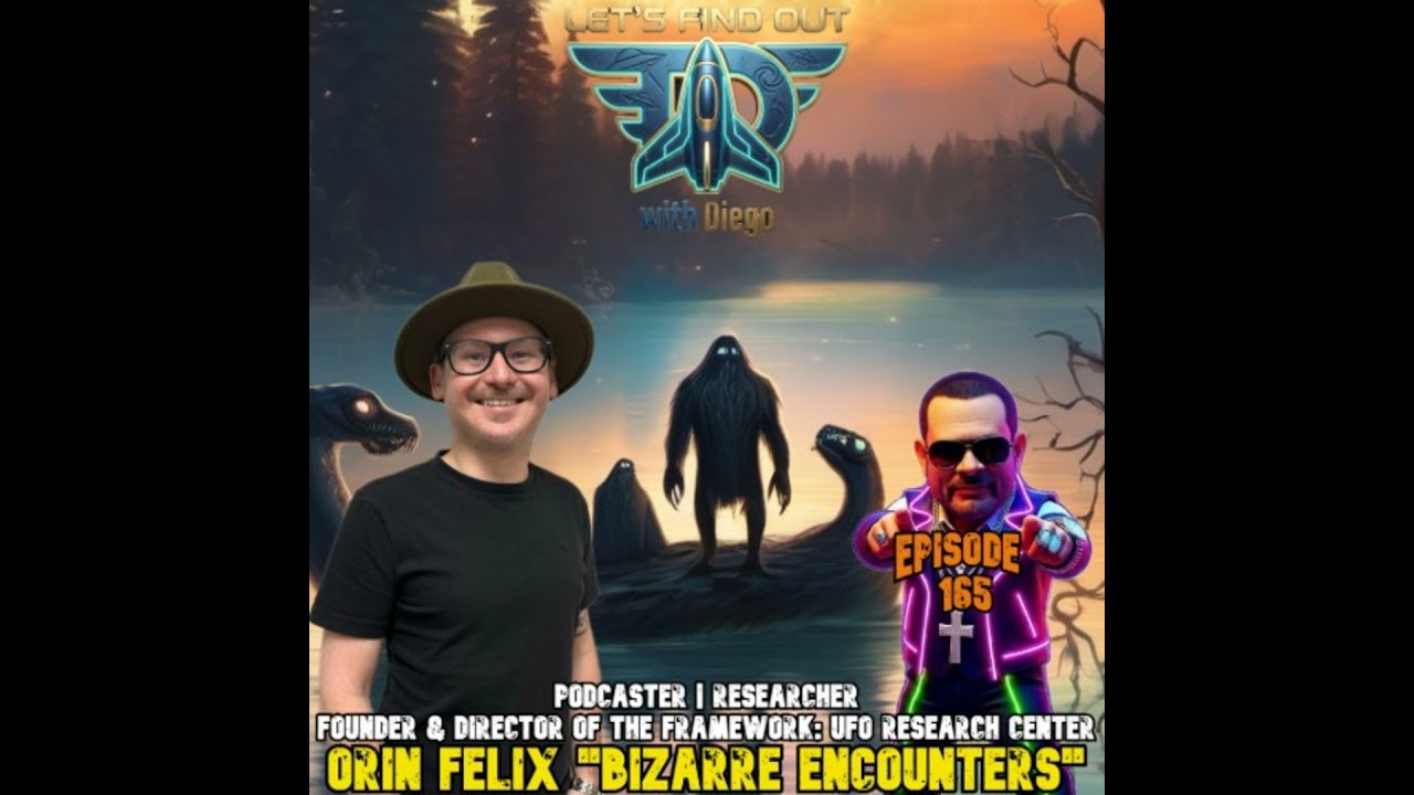 Episode 165: Orin Felix “Bizarre Encounters”