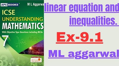 Linear equation and inequalities. ex-9.1.class7.ml aggarwal.