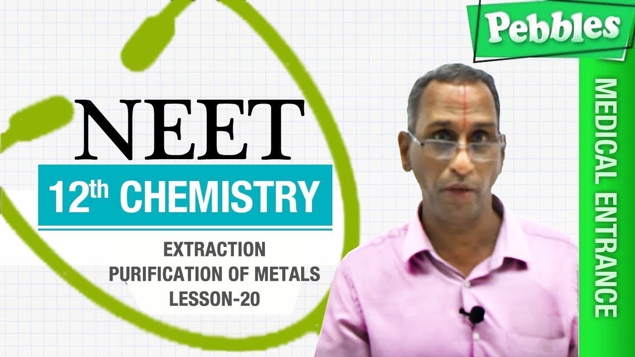 cbse chemistry class 12 NEET 12th Chemistry || Extraction || Purification of Metals || Lesson-20