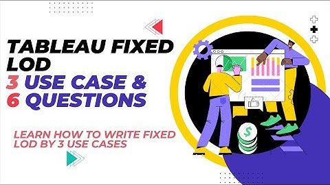 Tableau Fixed LOD Scenarios and Practice Question for Interview