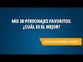 Mis 30 personajes favoritos. ¿Cuál es el mejor? Испанский язык 4 класс.