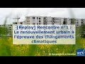 Replay 20 novembre 2020 1  le renouvellement urbain  lpreuve des changements climatiques