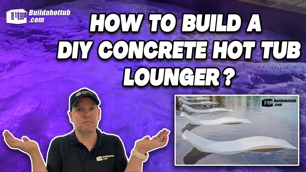 How to Build a Concrete Hot Tub Lounger YouTube