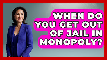 When Do You Get Out Of Jail In Monopoly? - The Board Game Xpert