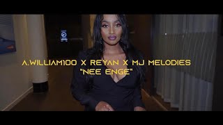 A.William100 x Reyan x MJ Melodies - Nee Enge (Where ya at?)