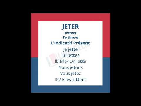 French Verb Conjugation- Jeter (Lindicatif Présent)