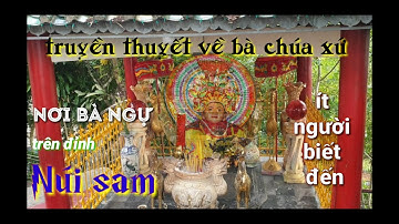 Truyền thuyết bà chúa xứ núi sam Châu Đốc An Giang.