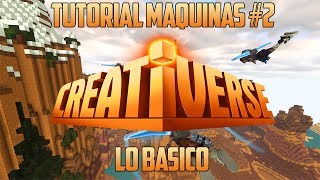 Creativerse Tutorial Máquinas #2 | Lo Básico | SeLe69