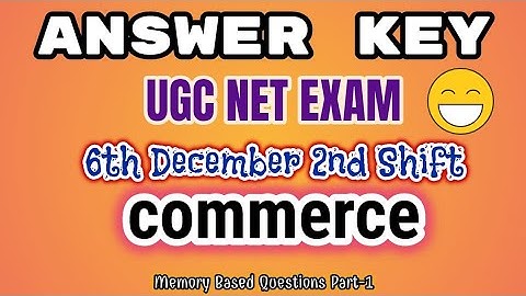 Answer Key of Paper-2 Commerce UGC NET 6th December 2019 Second Shift Exam | (Part-1)