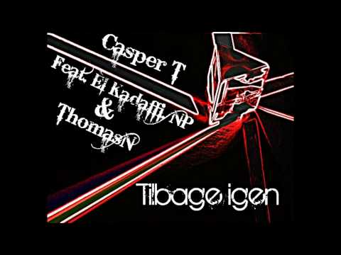 Casper T Feat. l Kadaffi, NP & ThomasN - Tilbage i...